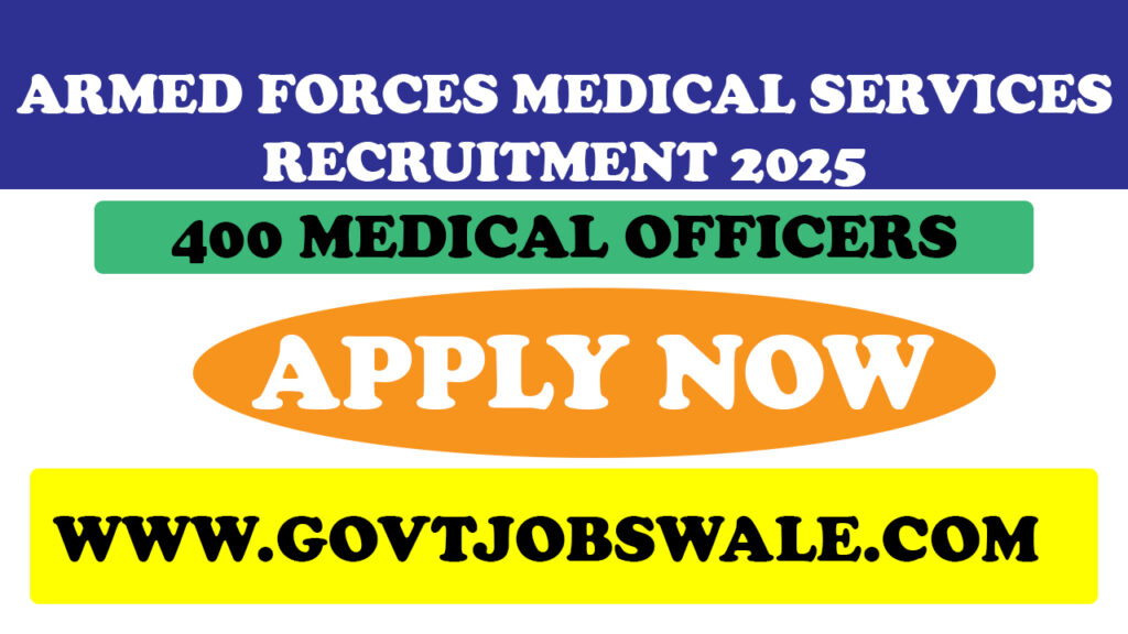 Armed Forces Medical Services Medical Officers Recruitment 2025
