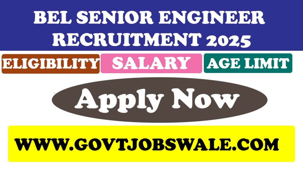 BEL Senior Engineer Recruitment 2025