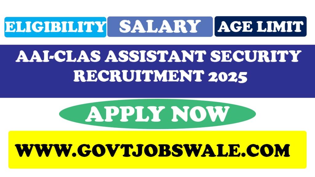 AAI-CLAS Assistant Security Recruitment 2025