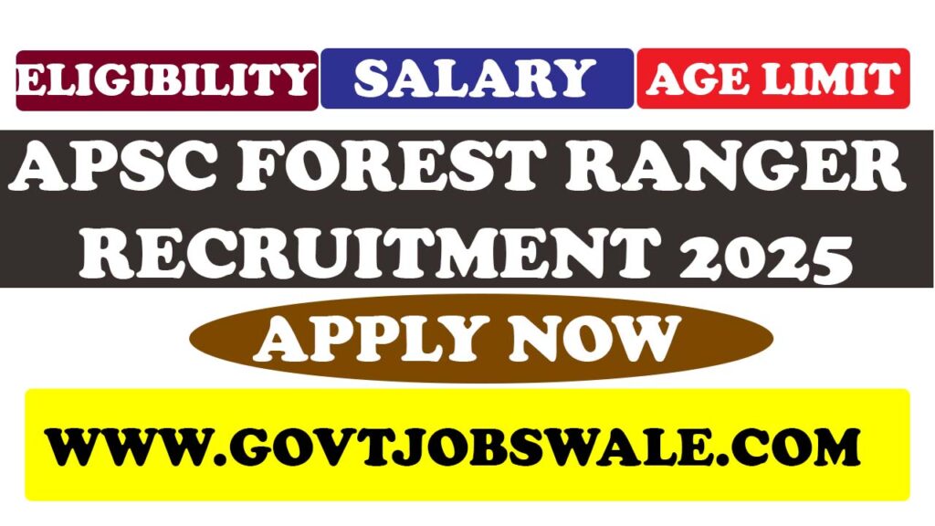 APSC Forest Ranger Recruitment 2025