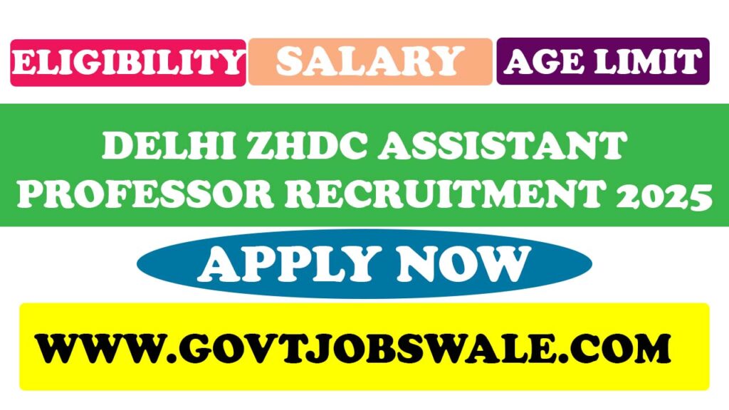 Delhi ZHDC Assistant Professor Recruitment 2025