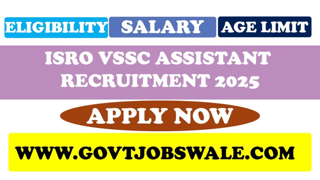 ISRO VSSC Assistant Recruitment 2025