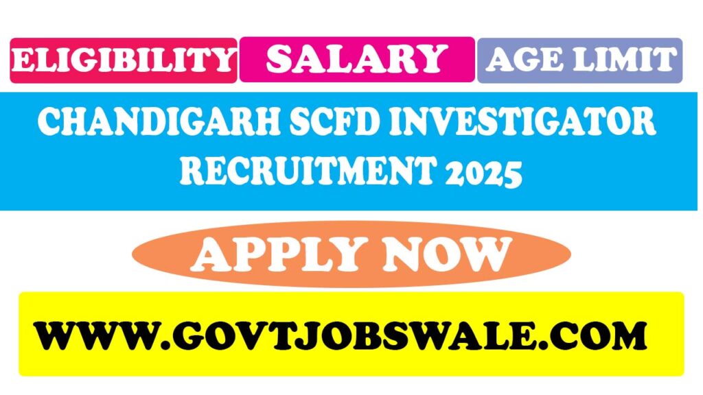 Chandigarh SCFD Investigator Recruitment 2025