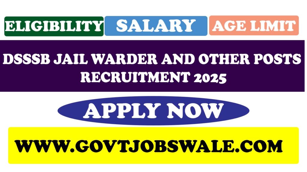 DSSSB Jail Warder and Other Posts Recruitment 2025