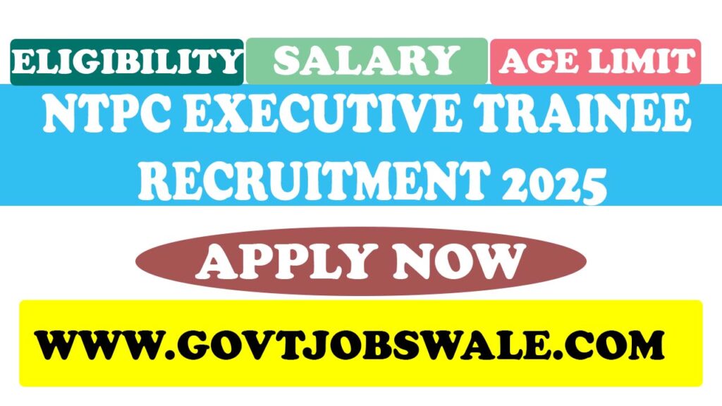 NTPC Executive Trainee Recruitment 2025
